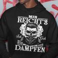 Mir Reicht's Ich Geh Dampfen [German Black Hoodie Lustige Geschenke